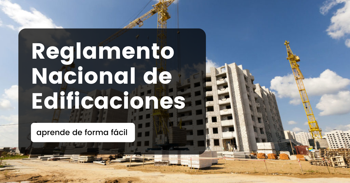 Lee más sobre el artículo Reglamento Nacional de Edificaciones